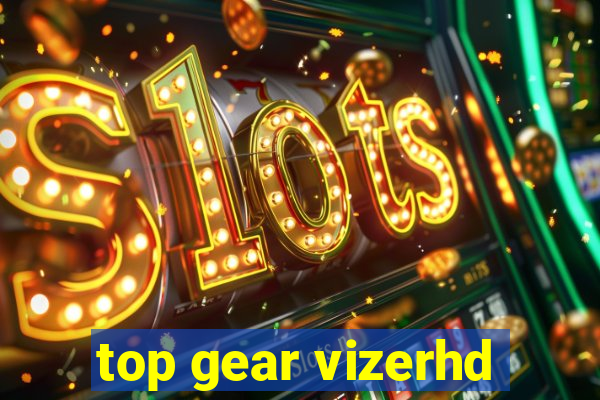 top gear vizerhd